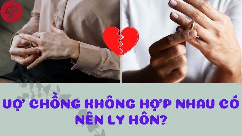 vợ chồng không hợp nhau có nên ly hôn