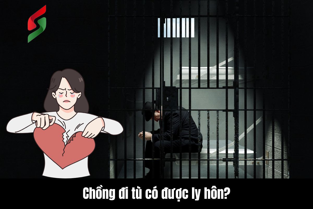 Chồng đi tù có được ly hôn