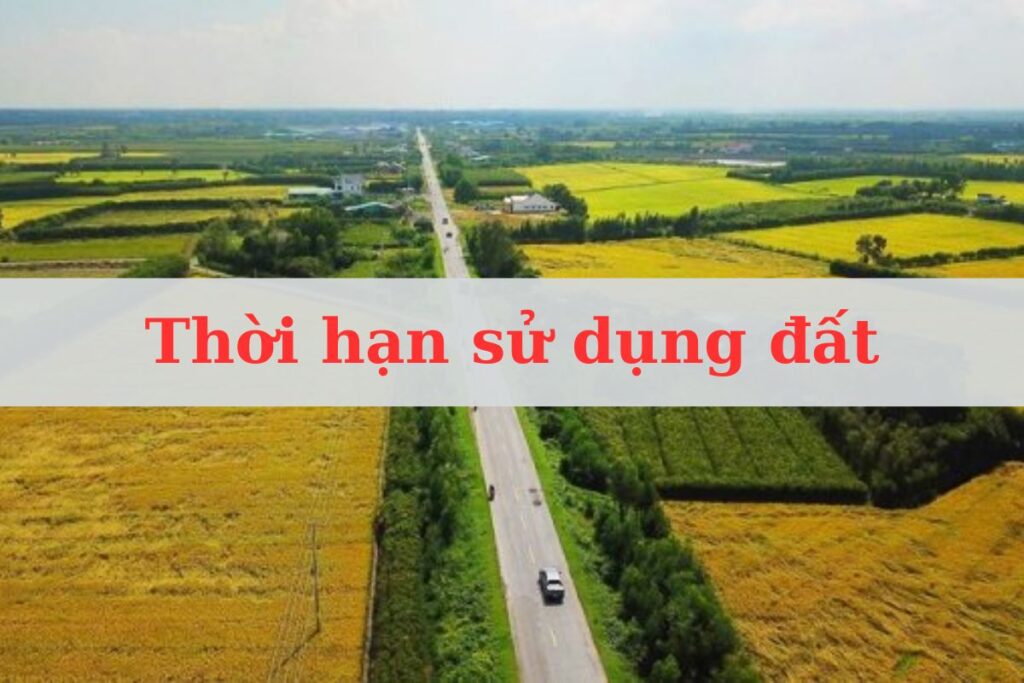 Thời hạn sử dụng đất theo quy định luật đất đai