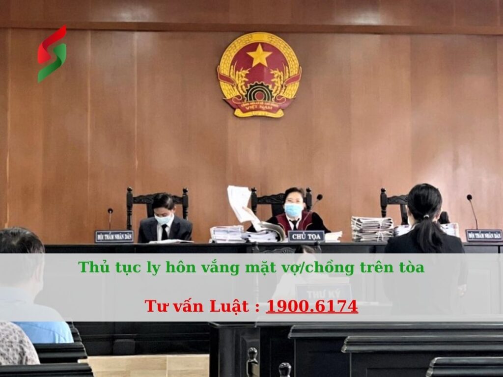 Thủ tục ly hôn vắng mặt vợ,chồng trên tòa