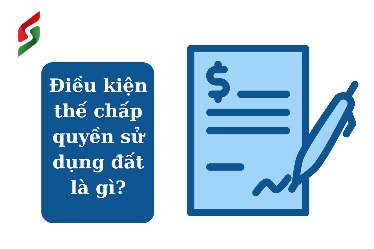 Mẫu hợp đồng thế chấp quyền sử dụng đất - Bản mới nhất theo quy định 2 Điều kiện thế chấp quyền sử dụng đất