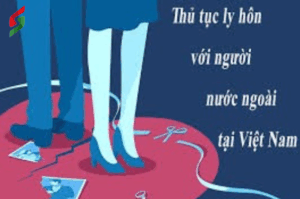 thủ tục ly hôn với người nước ngoài