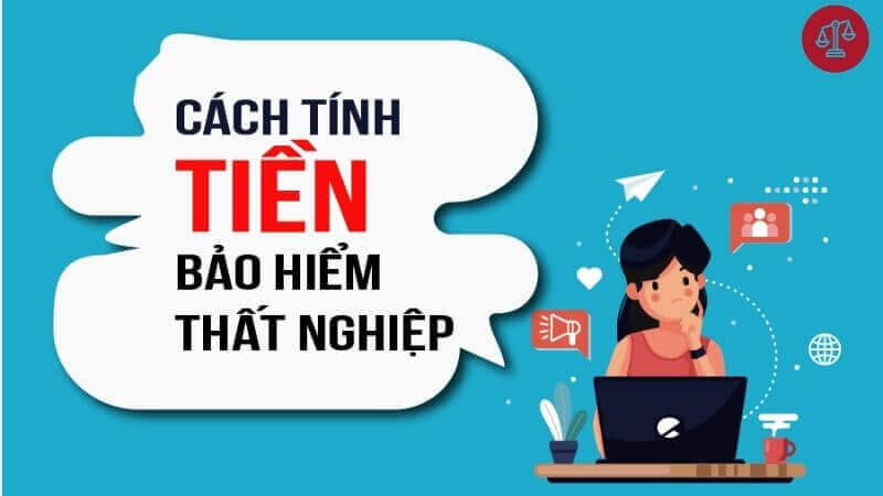 cách tính bảo hiểm thất nghiệp 2022