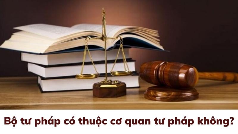 Cơ quan tư pháp gồm những cơ quan nào theo quy định năm 2025 3 Bộ Tư pháp mặc dù mang tên Tư pháp nhưng không phải là cơ quan Tư pháp, mà Bộ Tư pháp là cơ quan hành pháp của nhà nước Cộng hòa xã hội chủ nghĩa Việt Nam.