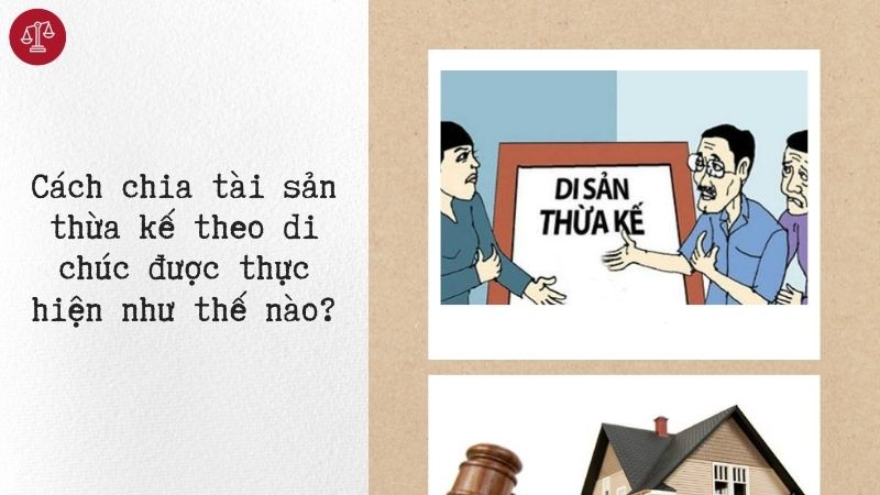 cach-chia-tai-san-thua-ke-theo-di-chuc-moi-nhat