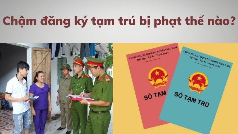 Không đăng ký tạm trú phạt bao nhiêu theo quy định mới nhất 2025? 3 cham-hoac-khong-dang-ky-tam-tru-phat-bao-nhieu
