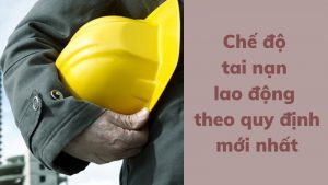 che-do-tai-nan-lao-dong-theo-quy-dinh-moi-nhat