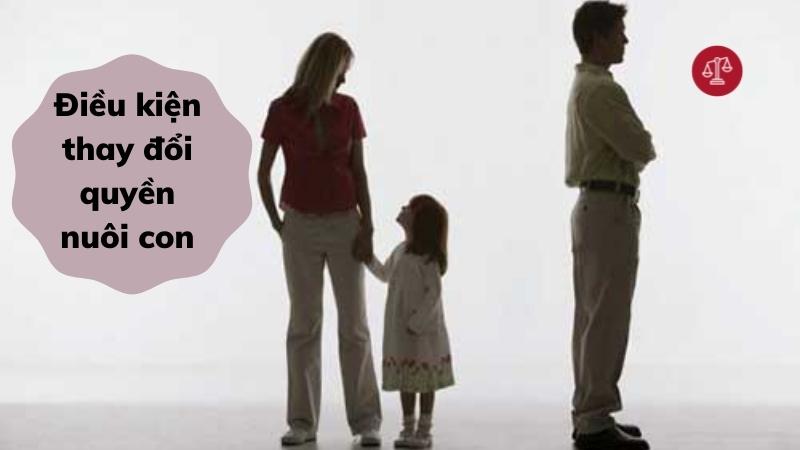 Làm thế nào để thay đổi quyền nuôi con sau ly hôn? 2 dieu-kien-thay-doi-quyen-nuoi-con