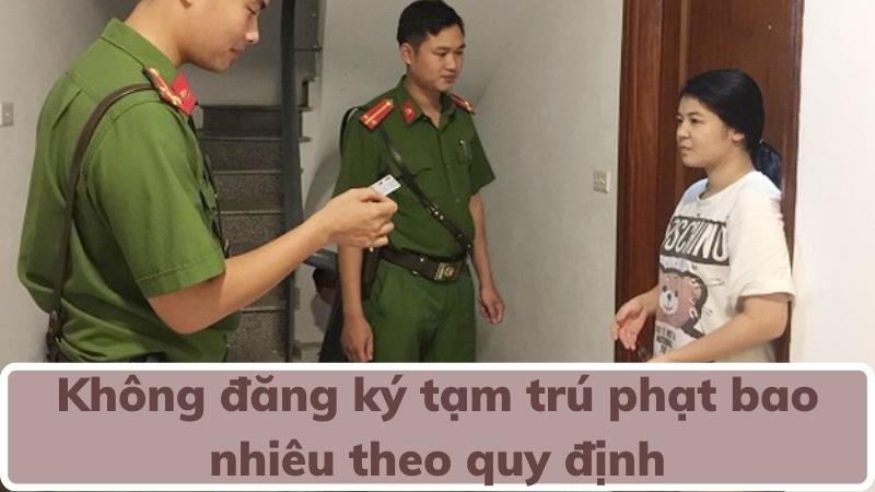 khong-dang-ky-tam-tru-phat-bao-nhieu-theo-quy-dinh