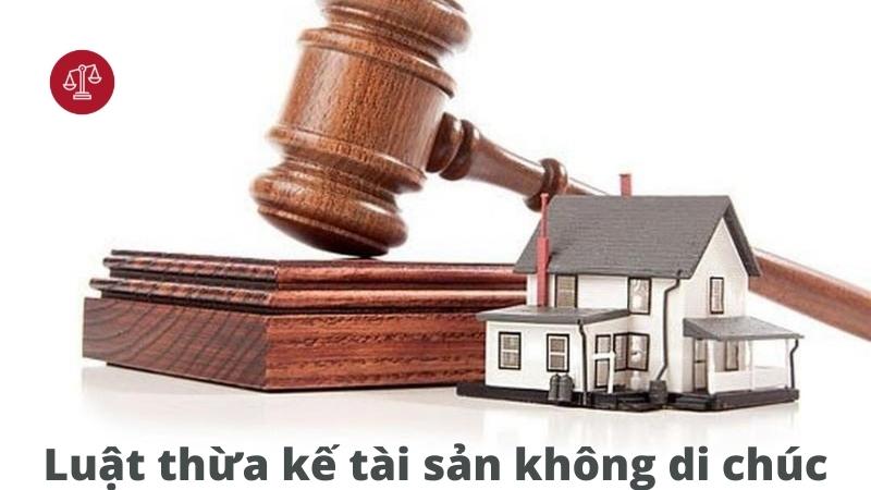 luat-thua-ke-tai-san-khong-di-chuc