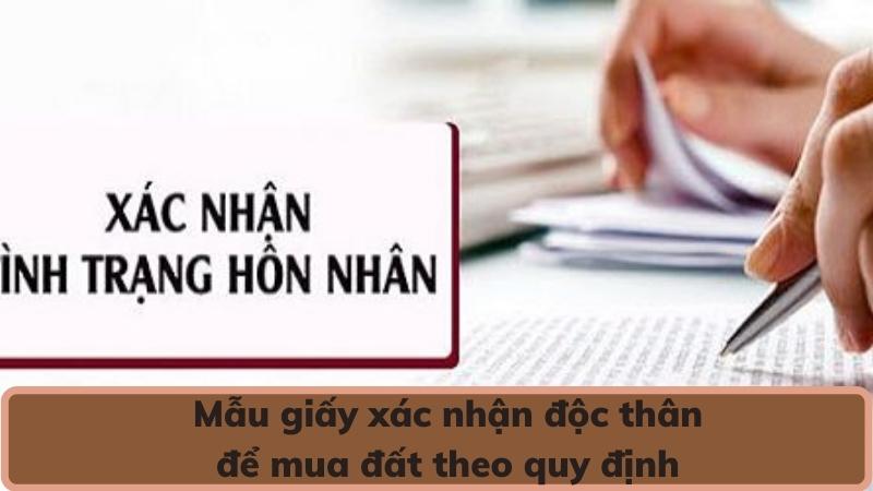 Mẫu giấy xác nhận độc thân để mua đất theo quy định năm 2022