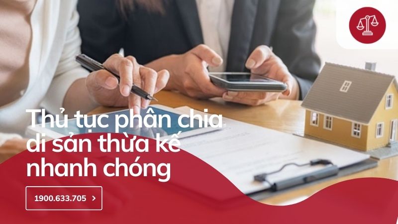 thu-tuc-phan-chia-di-san-thua-ke-nhanh-chong