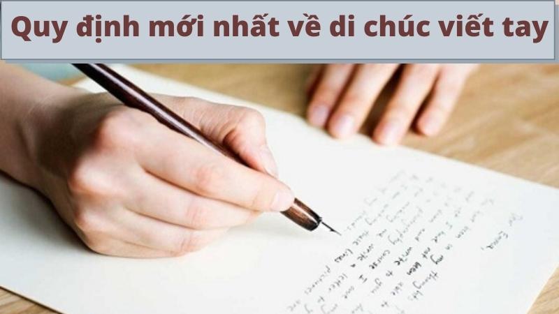 Di chúc viết tay và quy định mới nhất của pháp luật năm 2022