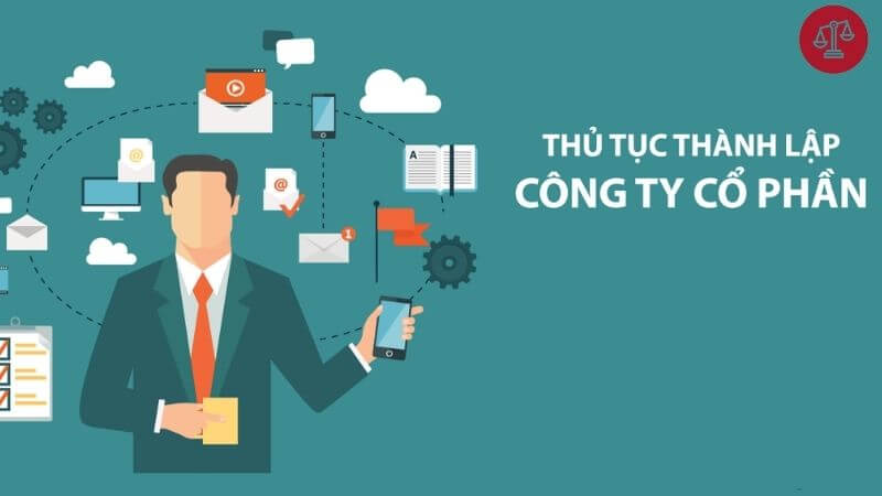 Thành lập công ty cổ phần cần những gì? Thủ tục trọn gói A-Z 2 thủ tục thành lập công ty cổ phần