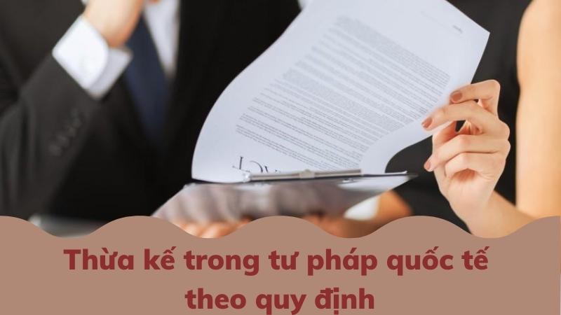 thua-ke-trong-tu-phap-quoc-te-theo-quy-dinh