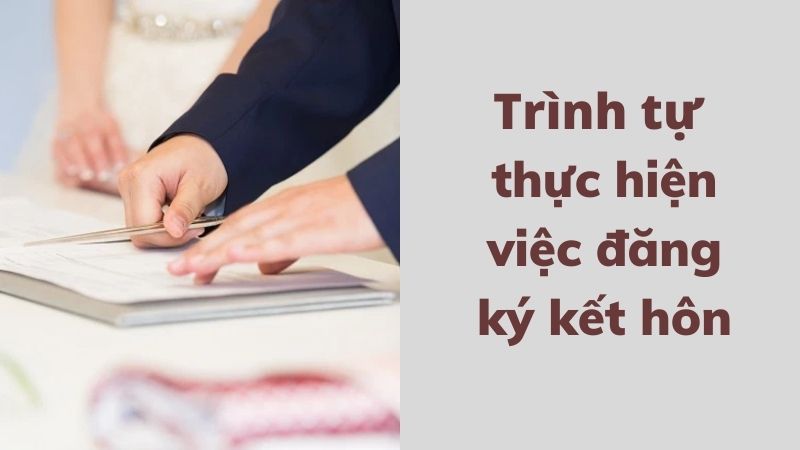 Có nên đăng ký kết hôn trước khi cưới không? Thủ tục đăng ký 3 trinh-tu-thuc-hien-viec-co-nen-dang-ky-ket-hon-truoc-khi-cuoi-khong