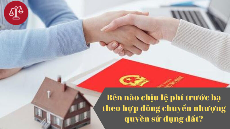ben-nao-chiu-le-phi-theo-mau-hop-dong-chuyen-nhuong-quyen-su-dung-dat