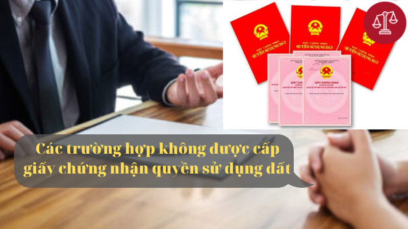 Giấy chứng nhận quyền sử dụng đất - Thông tin chi tiết A-Z 4 cac-truong-hop-khong-duoc-cap-giay-chung-nhan-quyen-su-dung-dat