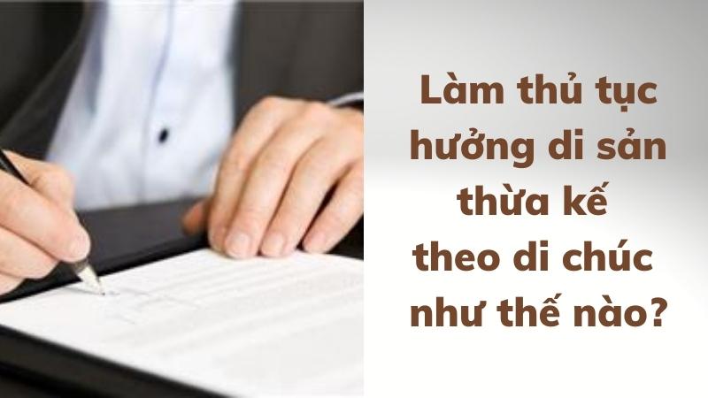 cach-lam-di-chuc-lam-thu-tuc-huong-di-san-thua-ke