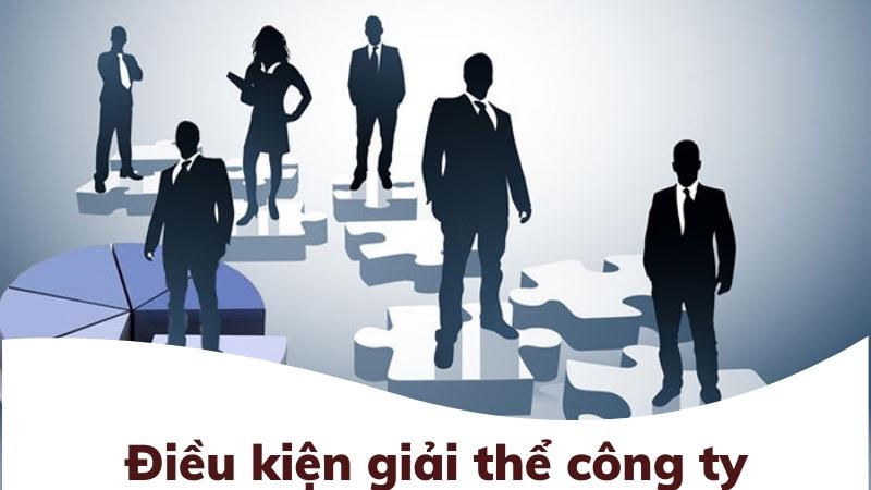 dieu-kien-de-thuc-hien-thu-tuc-giai-the-cong-ty