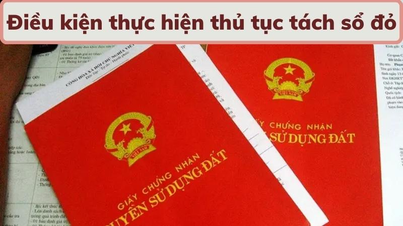 dieu-kien-thuc-hien-thu-tuc-tach-so-do