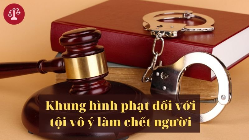 khung-hinh-phat-doi-voi-toi-vo-y-lam-chet-nguoi
