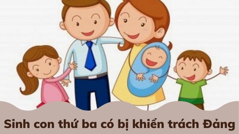 Kỷ luật đảng viên sinh con thứ 3 bằng những hình thức nào? 3 ky-luat-dang-vien-sinh-con-thu-3-co-bi-khien-trach-khong