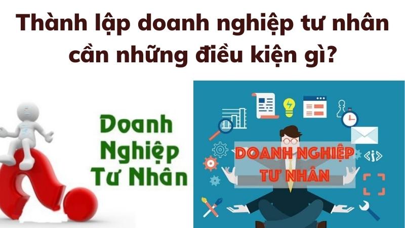 thanh-lap-doanh-nghiep-tu-nhan-can-nhung-dieu-kien-gi