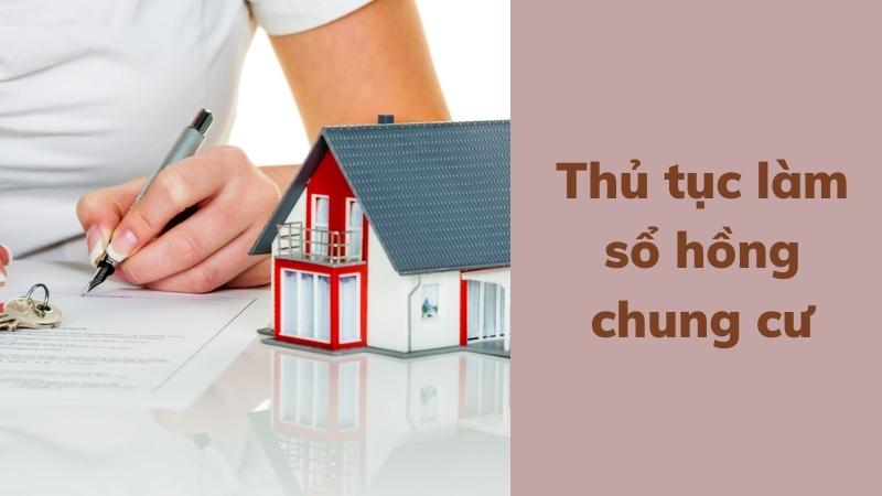 Làm sổ hồng như thế nào? - Hướng dấn đăng ký sổ hồng 2 thu-tuc-lam-so-hong-chung-cu