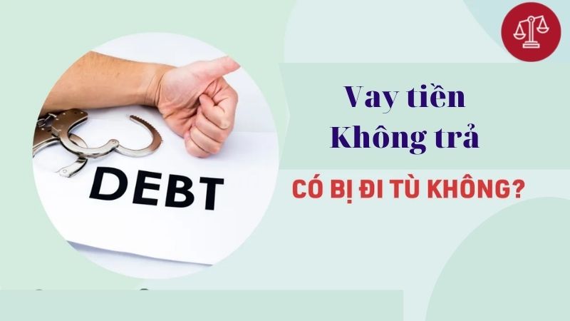 Vay-tien-khong-tra-co-bi-truy-cuu-trach-nhiem-hinh-su-khong