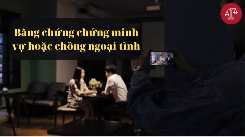 bang-chung-chung-minh-vo-hoac-chong-co-quan-he-ngoai-tinh