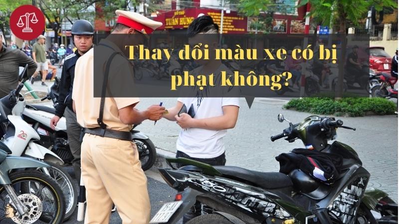 thay-doi-mau-xe-co-bi-phat-khong