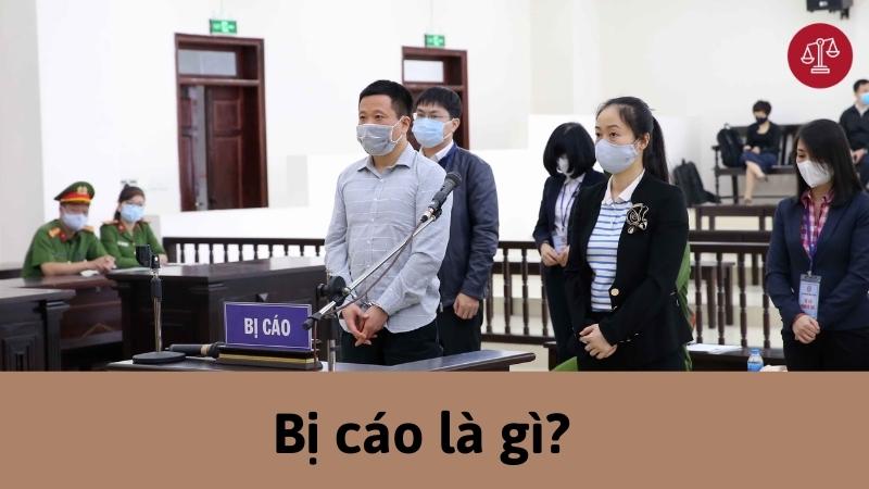 Bị cáo là gì? Bị can, bị cáo khác nhau như thế nào? BLHS 2015 16 bi-cao-la-gi