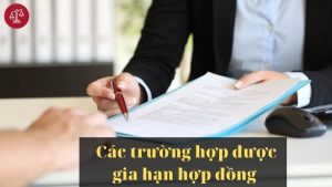 cac-truong-hop-duoc-gia-han-hop-dong-lao-dong