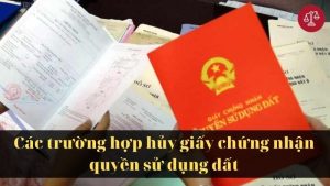 cac-truong-hop-huy-giay-chung-nhan-quyen-su-dung-dat