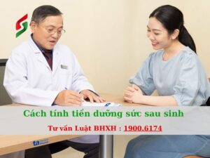 Cách tính tiền dưỡng sức sau sinh - tư vấn luật bhxh thải sản