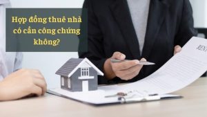 hop-dong-thue-nha-co-can-cong-chung-khong