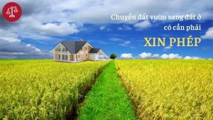 lam-thu-tuc-chuyen-dat-vuon-sang-dat-o-co-can-phai-xin-phep