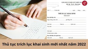 thu-tuc-trich-luc-khai-sinh-moi-nhat-nam-2022