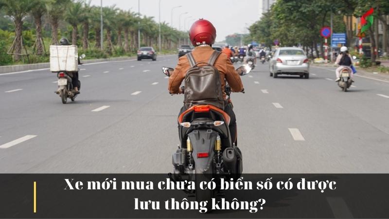 xe-moi-mua-chua-co-bien-so-co-duoc-luu-thong-khong