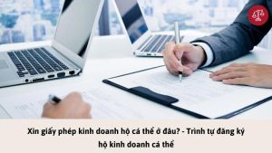 xin-giay-phep-kinh-doanh-ho-ca-the-o-dau-trinh-tu-dang-ky-ho-kinh-doanh-ca-the