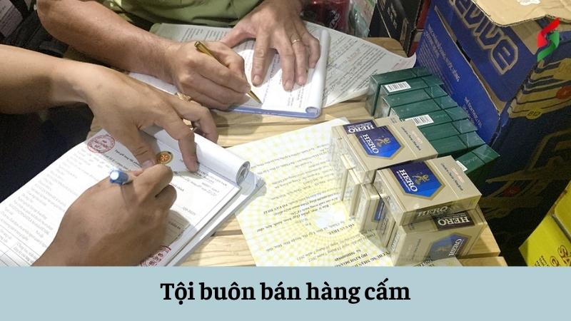 Tội buôn bán hàng cấm là gì? Quy định về khung hình phạt 2025 5 Tội buôn bán hàng cấm - tư vấn luật hình sự
