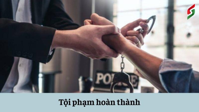 Tội phạm hoàn thành là gì? Lưu ý thời điểm hoàn thành tội phạm 6 toi-pham-hoan-thanh