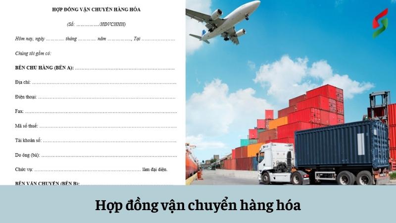 Hợp đồng vận chuyển hàng hóa - Mẫu chuẩn 2025 6 hop dong van chuyen hang hoa
