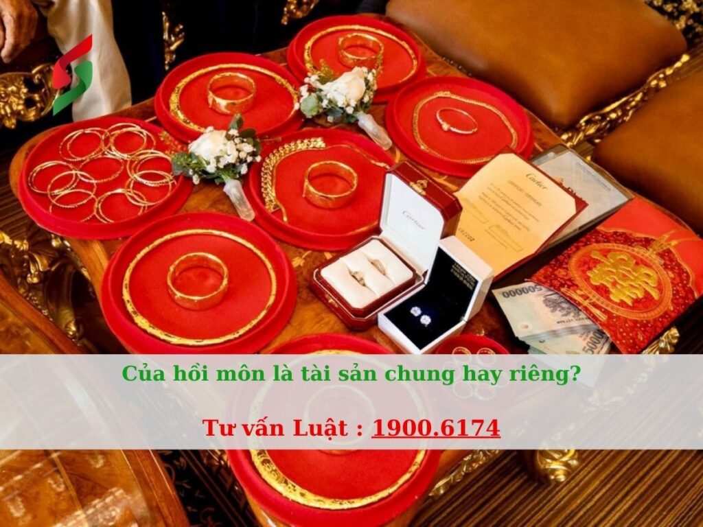 Của hồi môn là tài sản chung hay riêng
