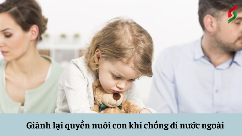 gianh-lai-quyen-nuoi-con-khi-chong-di-nuoc-ngoai