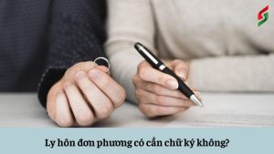 ly-hon-don-phuong-co-can-chu-ky-khong