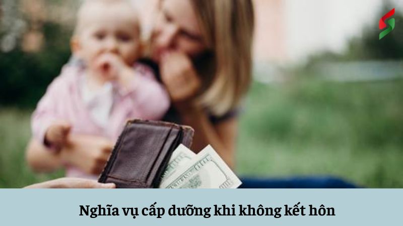 Nghĩa vụ cấp dưỡng khi không kết hôn theo quy định mới nhất 4 nghia-vu-cap-duong-khi-khong-ket-hon