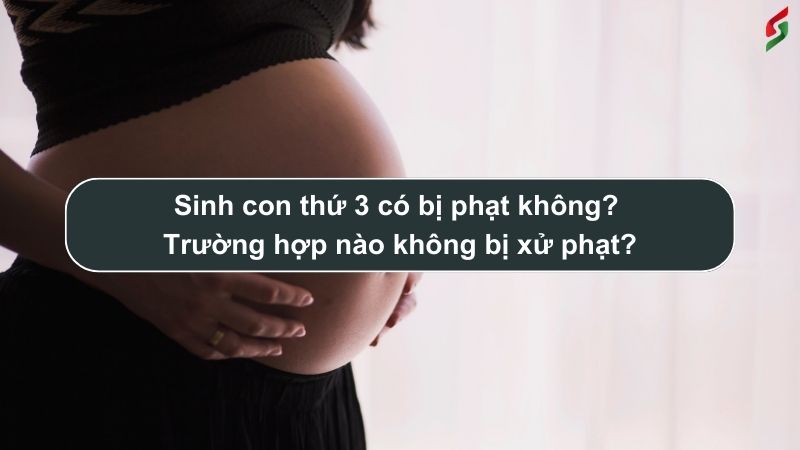 sinh-con-thu-3-co-bi-phat-khong