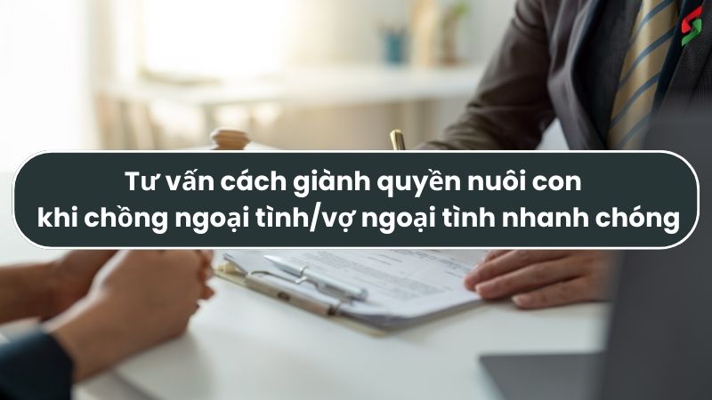 Giành quyền nuôi con khi chồng ngoại tình như thế nào? 4 tu-van-cach-gianh-quyen-nuoi-con-khi-chong-ngoai-tinh